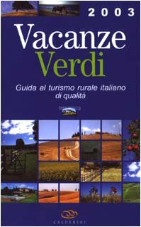 Image du vendeur pour Vacanze verdi. Guida al turismo rurale italiano di qualit mis en vente par MULTI BOOK