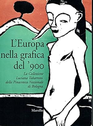 Bild des Verkufers fr L' Europa nella grafica del '900 : la Collezione Luciana Tabarroni della Pinacoteca nazionale di Bologna zum Verkauf von MULTI BOOK