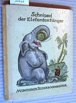 Schnipsel der Elefantenjäger in Afrika. Eine Zwergengeschichte. ("Münchener Bilderbogenbücher", R...