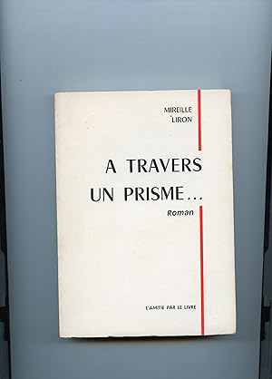 Seller image for A TRAVERS UN PRISME . Roman for sale by Librairie CLERC