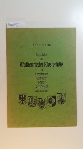 Geschichte der Walkenrieder Klosterhöfe in Nordhausen, Göttingen, Goslar, Osterwieck, Münchehof