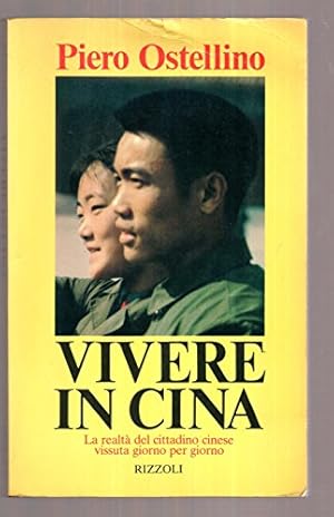 Seller image for Vivere in Cina Piero Ostellino Rizzoli 1981 Prima edizione for sale by MULTI BOOK