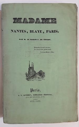 Madame, Nantes, Blaye, Paris.