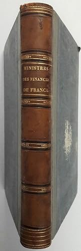 Particularités et observations sur les Ministres des Finances de France les plus célèbres depuis ...
