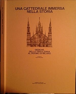 Imagen del vendedor de Una cattedrale immersa nella storia. Dediche della trivulziana al duomo di milano. a la venta por MULTI BOOK