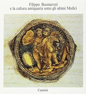 Immagine del venditore per Filippo Buonarroti e la cultura antiquaria sotto gli ultimi Medici venduto da MULTI BOOK