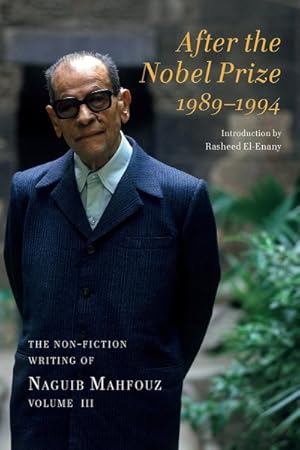 Seller image for After the Nobel Prize 1989-1994 : The Non-Fiction Writing of Naguib Mahfouz for sale by GreatBookPrices