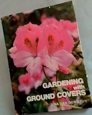 Imagen del vendedor de Gardening with ground covers: Ground covers of the world for gardens in the southern hemisphere and other temperate regions a la venta por Chapter 1