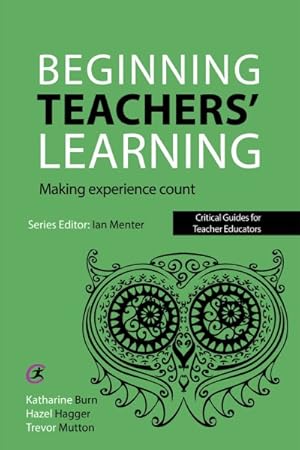 Bild des Verkufers fr Beginning Teachers' Learning : Making experience count zum Verkauf von GreatBookPricesUK