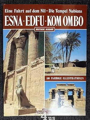 Eine Fahrt auf dem Nil - Die Tempel Nubiens : Esna, Edfu, Kom Ombo.