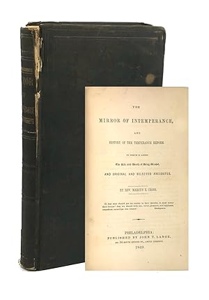 The Mirror of Intemperance, and History of the Temperance Reform: To Which Is Added the Life and ...