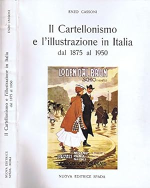 Bild des Verkufers fr Il cartellonismo e l'illustrazione in Italia. Dal 1875 al 1950. zum Verkauf von MULTI BOOK