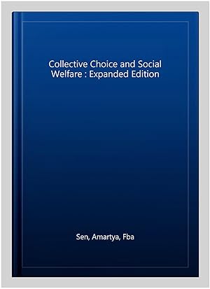 Seller image for Collective Choice and Social Welfare : Expanded Edition for sale by GreatBookPrices