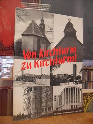 Von Kirchturm zu Kirchturm! - Niederräder Kirchengemeinden 1900-1950, hrsg. von der Evangelisch-L...