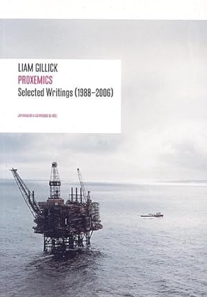 Seller image for Liam Gillick : Proxemics Selected Essays, 1988-2004 for sale by GreatBookPricesUK