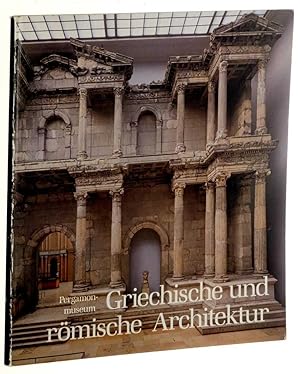 Bild des Verkufers fr Griechische und rmische Architektur / Antikensammlung. [Staatliche Museen zu Berlin, Preuischer Kulturbesitz]. zum Verkauf von Antiquariat Lehmann-Dronke