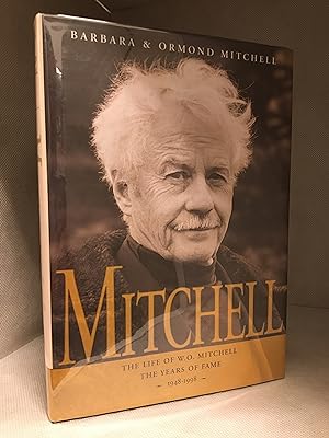 Bild des Verkufers fr Mitchell; The Life of W.O. Mitchell; The Years of Fame 1948-1998 zum Verkauf von Burton Lysecki Books, ABAC/ILAB