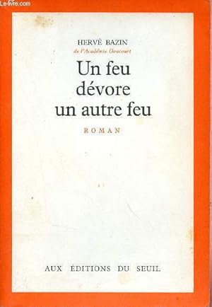 Image du vendeur pour Un feu dvore un autre feu - Roman. mis en vente par Le-Livre