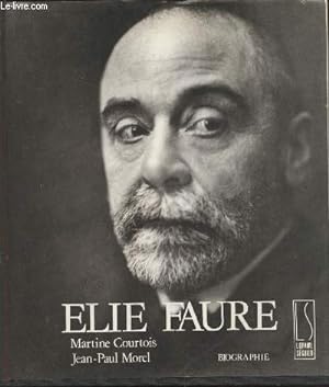 Image du vendeur pour Elie Faure - Biographie mis en vente par Le-Livre