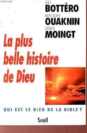 Bild des Verkufers fr La plus belle histoire de Dieu - Qui est le dieu de la bible ? zum Verkauf von Le-Livre