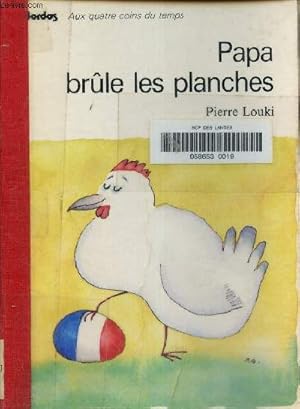 Image du vendeur pour Papa brle les planches, Collection aux quatre coins du temps mis en vente par Le-Livre