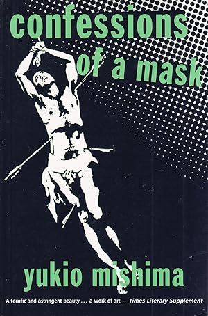 Confessions of a Mask by Yukio Mishima Confessions of a Mask by Yukio Mishima