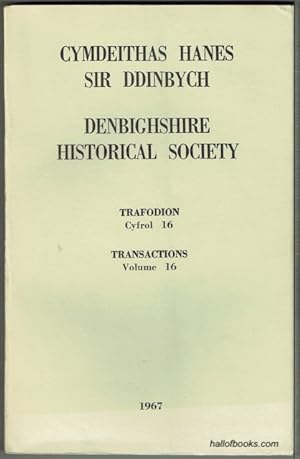 Cymdeithas Hanes Sir Ddinbych - Denbighshire Historical Society: Trafodion Cyfrol 16 - Transactio...