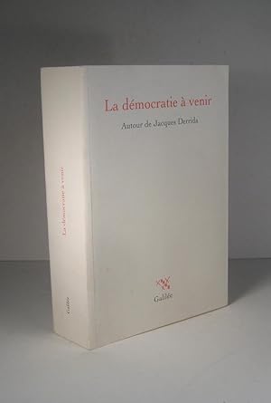 Imagen del vendedor de La dmocratie  venir. Autour de Jacques Derrida a la venta por Librairie Bonheur d'occasion (LILA / ILAB)