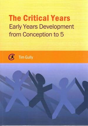 Image du vendeur pour Critical Years : Early Years Development from Conception to 5 mis en vente par GreatBookPricesUK