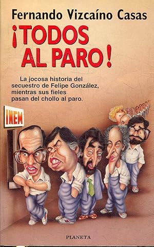 ¡TODOS AL PARO! LA JOCOSA HISTORIA DEL SECUESTRO DE FELIPE GONZALEZ, MIENTRAS SUS FIELES PASAN DE...