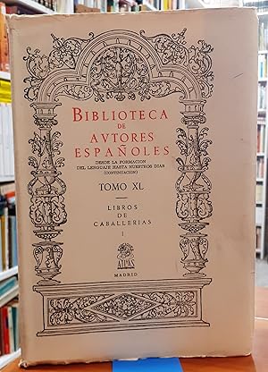 Biblioteca de autores españoles ? Tomo XL Libros de Caballerías