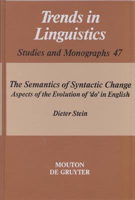 The Semantics of Syntactic Change - Aspects of the Evolution of 'do' in English
