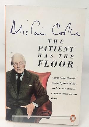 Seller image for The Patient Has the Floor: A New Collection of Essays By One of the World's Outstanding Commentators On Our Times for sale by Cambridge Recycled Books