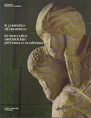 Seller image for Il Castello Sforzesco - Le Raccolte Artistiche: Pittura E Scultura Fotografie Di Mario Carrieri for sale by MULTI BOOK