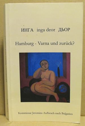 Bild des Verkufers fr Hamburg - Varna und zurck? Kommissar Jeronins Aufbruch nach Bulgarien. zum Verkauf von Nicoline Thieme