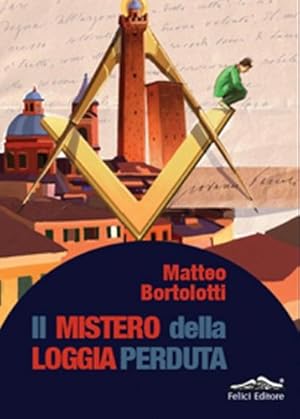 Bild des Verkufers fr Il mistero della loggia perduta zum Verkauf von MULTI BOOK