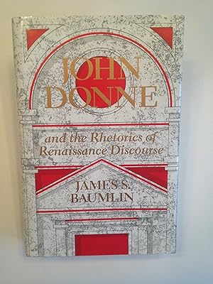 Imagen del vendedor de John Donne and the Rhetorics of Renaissance Discourse a la venta por T. Brennan Bookseller (ABAA / ILAB)