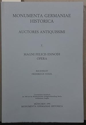 Seller image for Magni Felicis Ennodi. Opera. Recesuit Fridericus Vogel (= Monumenta Germaniae Historica ; Auctores Antiquissimi, 7). Unvernderter Nachdruck der Ausgabe Berlin Weidmann 1885. for sale by Antiquariat  Braun