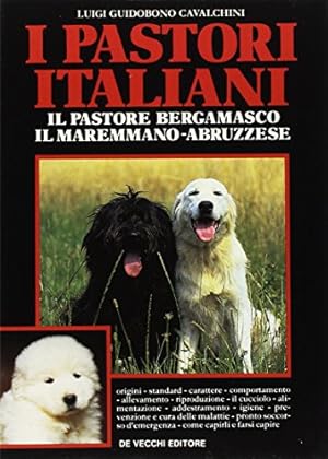 Imagen del vendedor de I pastori italiani. Il pastore bergamasco. Il maremmano abruzzese a la venta por MULTI BOOK