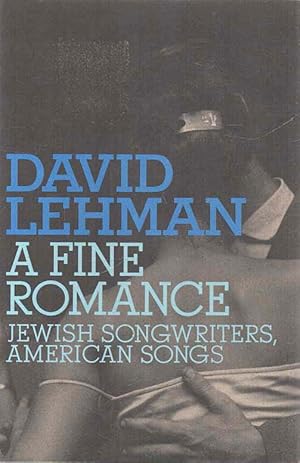 Imagen del vendedor de A Fine Romance Jewish Songwriters, American Songs a la venta por lamdha books