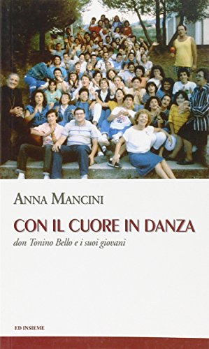 Seller image for Con il cuore in danza. Don Tonino Bello e i suoi giovani for sale by MULTI BOOK