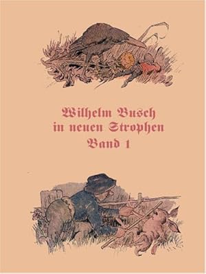 Bild des Verkufers fr Wilhelm Busch in neuen Strophen; Teil: Bd. 1., Gedichte zum Verkauf von Antiquariat Buchhandel Daniel Viertel