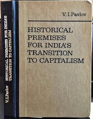 Seller image for Historical Premises for Indias Transition to Capitalism: (Late 18th to Mid-19th Century) for sale by Alplaus Books