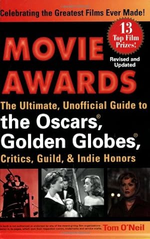 Imagen del vendedor de Movie Awards: The Ultimate, Unofficial Guide to the Oscars, Golden Globes, Critics, Guild & Indie Honors a la venta por MULTI BOOK