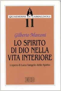 Seller image for Lo spirito di Dio nella vita interiore. L'opera di Luca vangelo dello Spirito for sale by MULTI BOOK