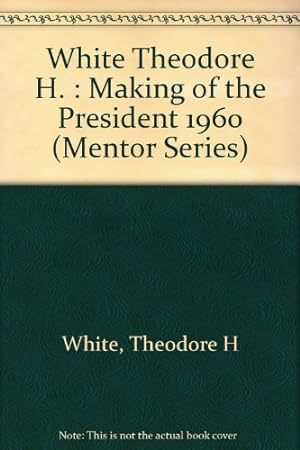 Seller image for White Theodore H. : Making of the President 1960 for sale by MULTI BOOK
