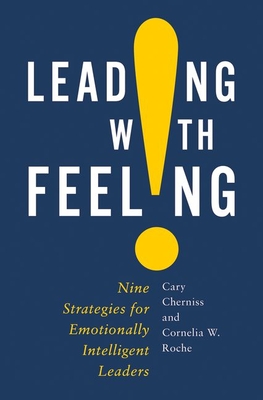 Seller image for Leading with Feeling: Nine Strategies of Emotionally Intelligent Leadership (Hardback or Cased Book) for sale by BargainBookStores
