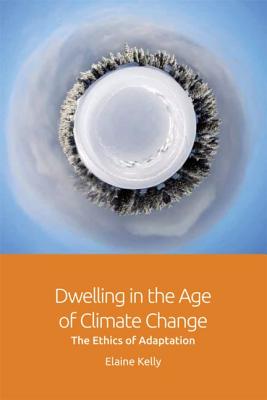 Seller image for Dwelling in the Age of Climate Change: The Ethics of Adaptation (Paperback or Softback) for sale by BargainBookStores