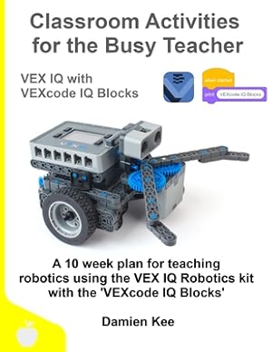 Seller image for Classroom Activities for the Busy Teacher: VEX IQ with VEXcode IQ Blocks (Paperback or Softback) for sale by BargainBookStores