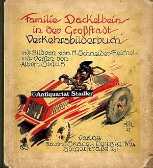 Immagine del venditore per Familie Dackelbein in der Grostadt. Ein Verkehrsbilderbuch. Mit Bildern von M. Schneider-Reichel mit Versen v. Albert Sixtus. venduto da Antiquariat im Kloster